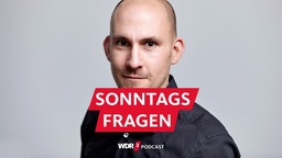 WDR 2 Sonntagsfragen - Podcast mit Jonas Geißler